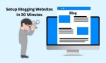 how can you setup blogging websites in 30 minutes? understand ways to writing blogs effectively in 2023