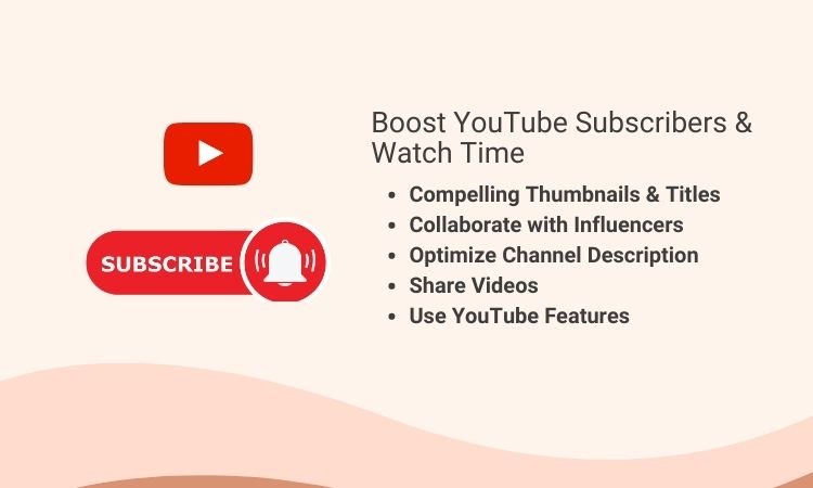 Tips to Boost YouTube Subscribers and Watch Time