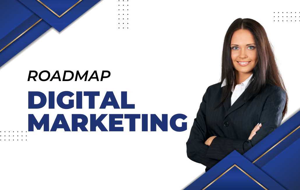 Digital Marketing Roadmap